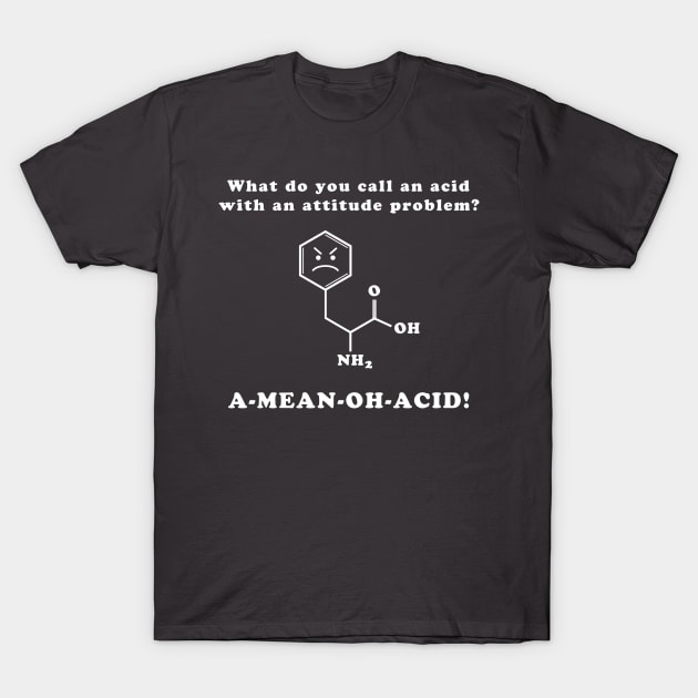 Chemistry Shirt - A Mean Oh Acid T-Shirt by redbarron